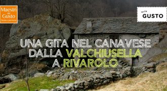 ITINERARIO 7 – Una gita nel Canavese: dalla Valchiusella a Rivarolo Canavese con i Maestri